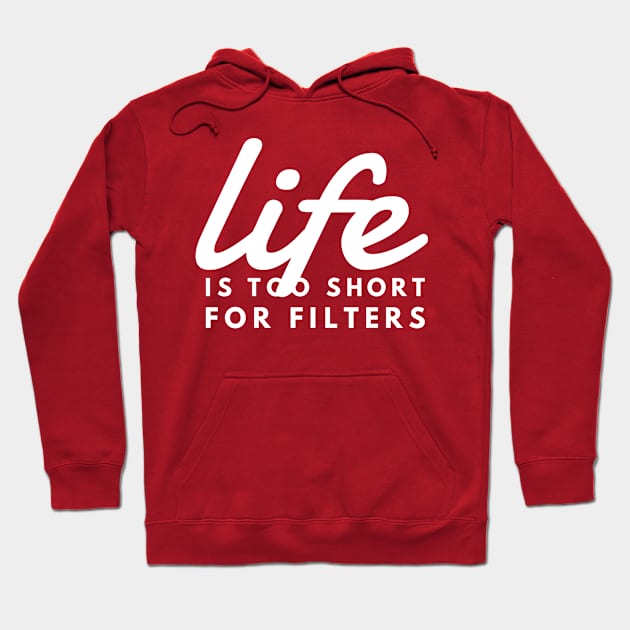 Life is Too Short 4 Filters Blunt Tough Love Speak Your Mind Hoodie by twizzler3b